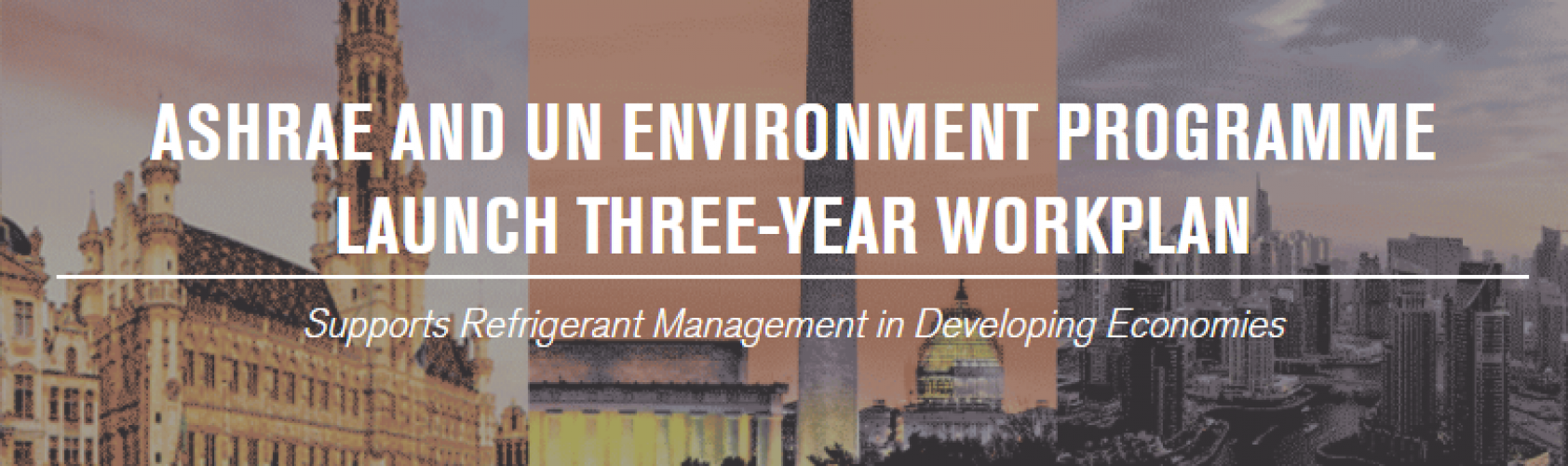 ASHRAE and UN Environment Programme Launch Three-Year Workplan