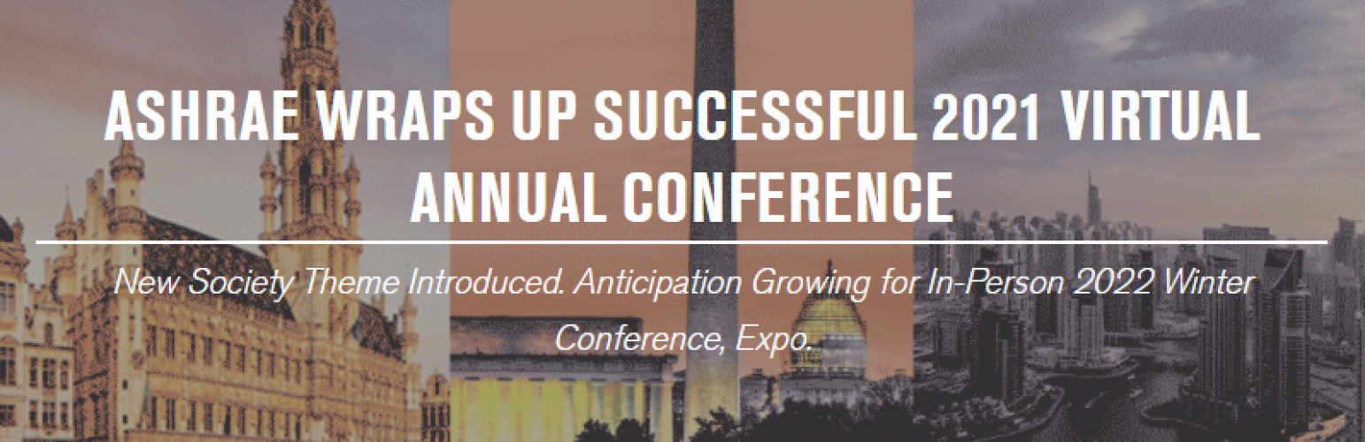 ASHRAE Wraps Up Successful 2021 Virtual Annual Conference